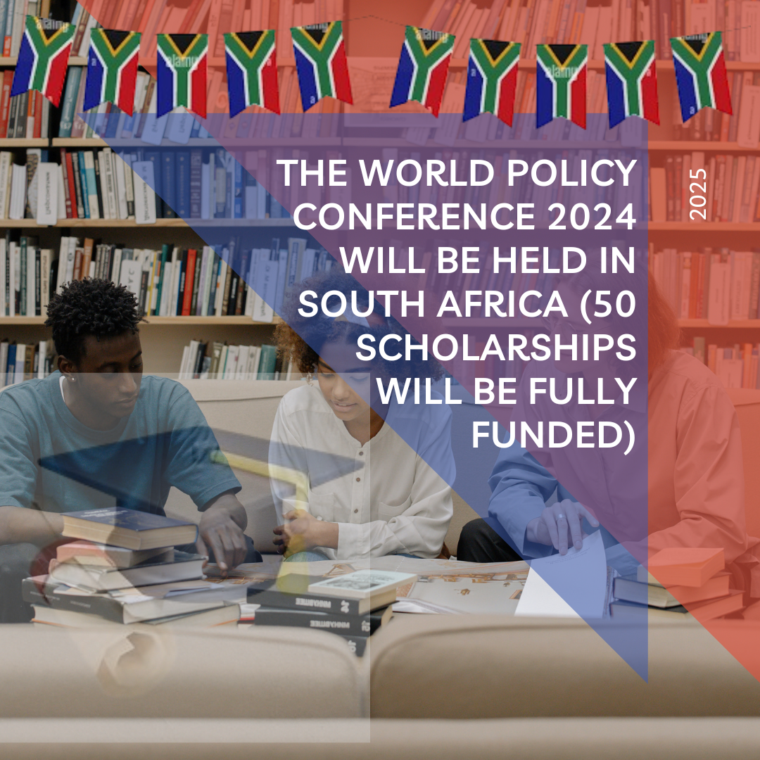 The World Policy Conference 2024 will be held in South Africa (50 scholarships will be fully funded)