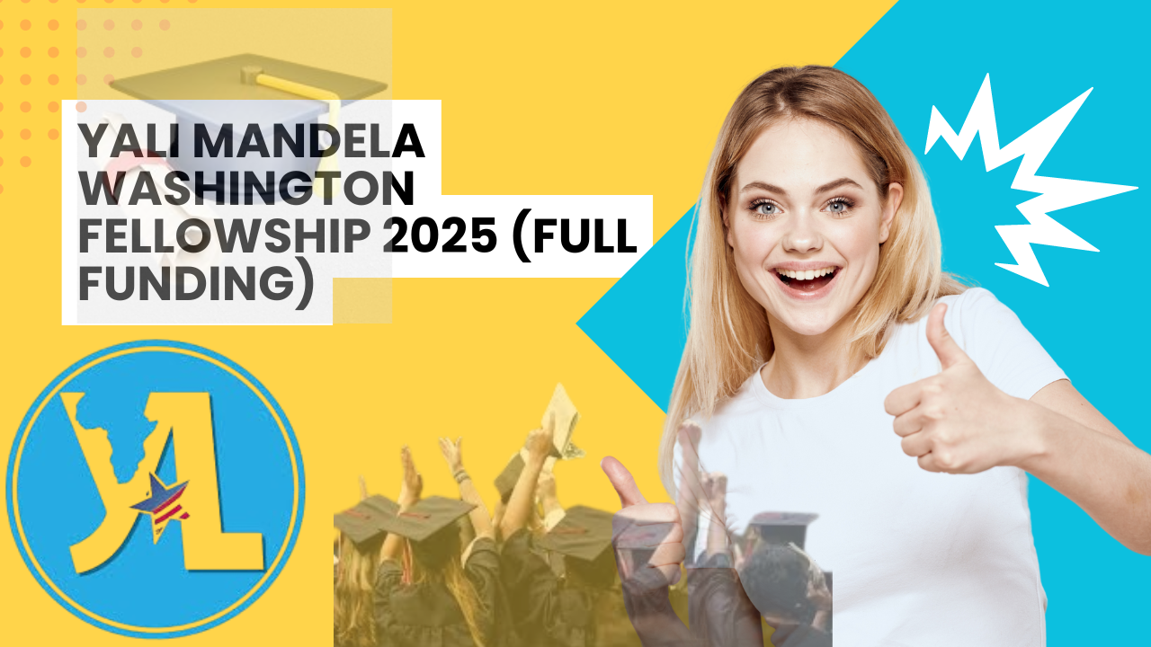 YALI Mandela Washington Fellowship 2025 (full funding)