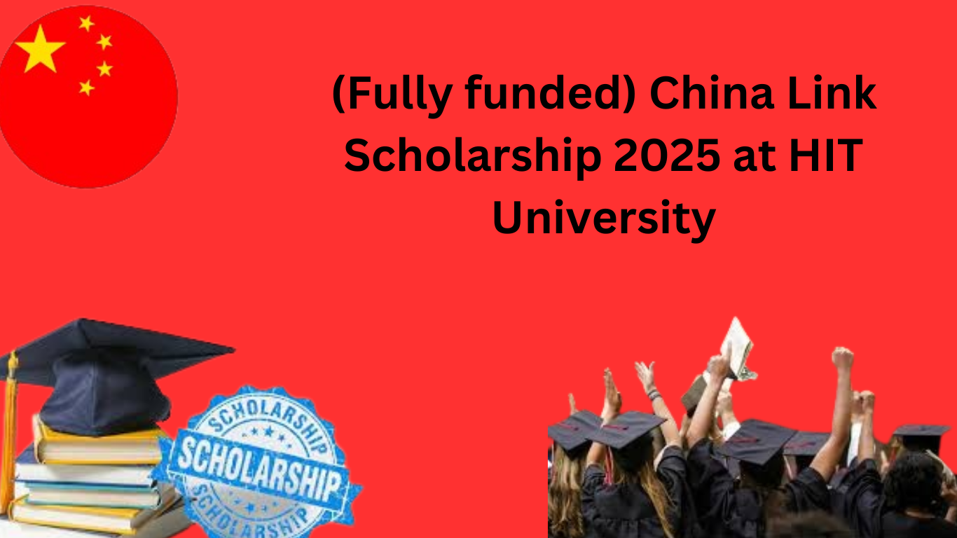 (Fully funded) China Link Scholarship 2025 at HIT University