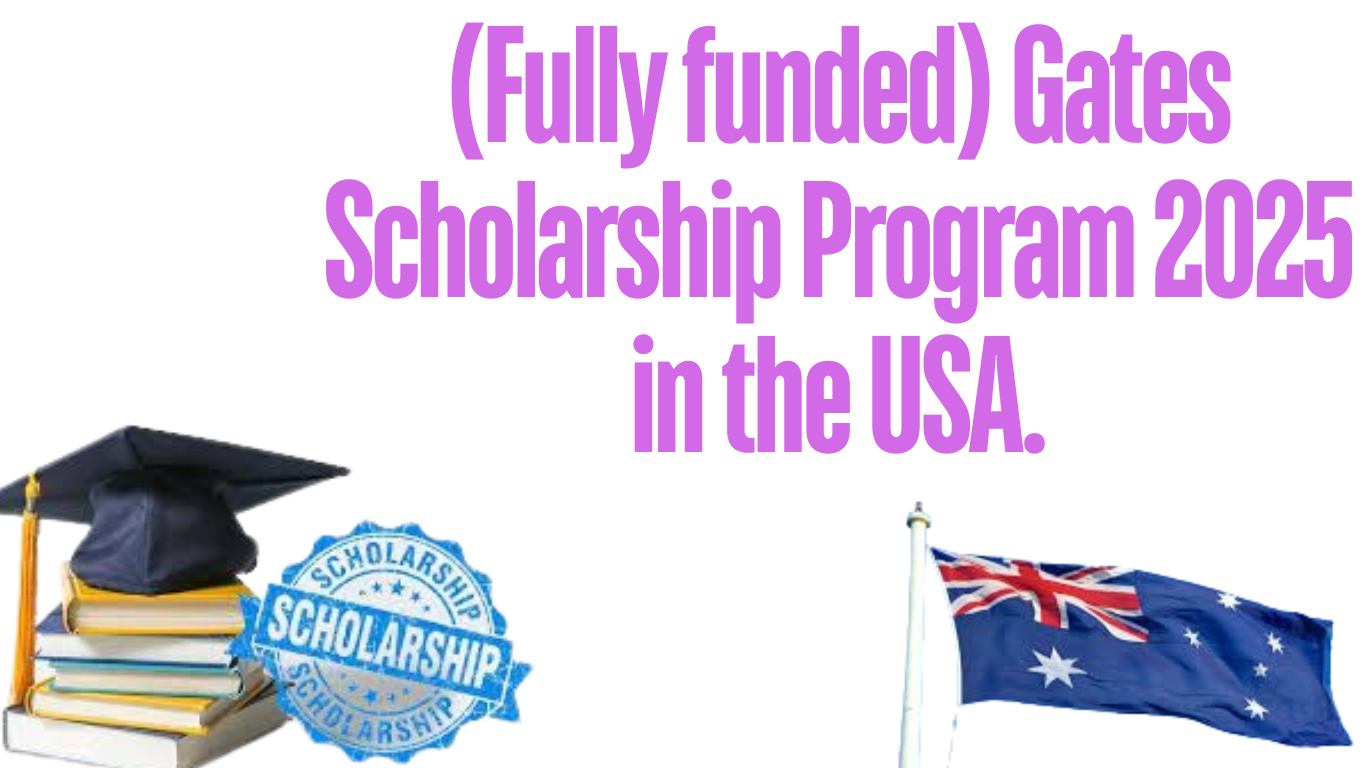 (Fully funded) Gates Scholarship Program 2025 in the USA. picsss