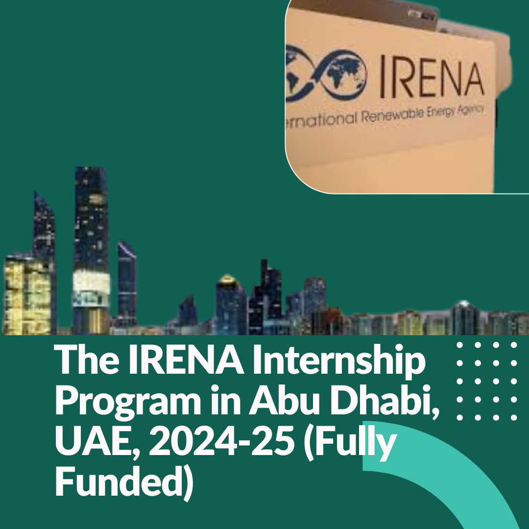 The IRENA Internship Program in Abu Dhabi, UAE, 2024-25 (Fully Funded)