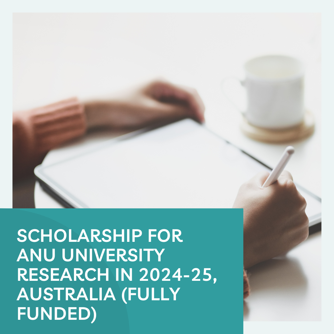 Scholarship for ANU University Research in 2024-25, Australia (Fully Funded)