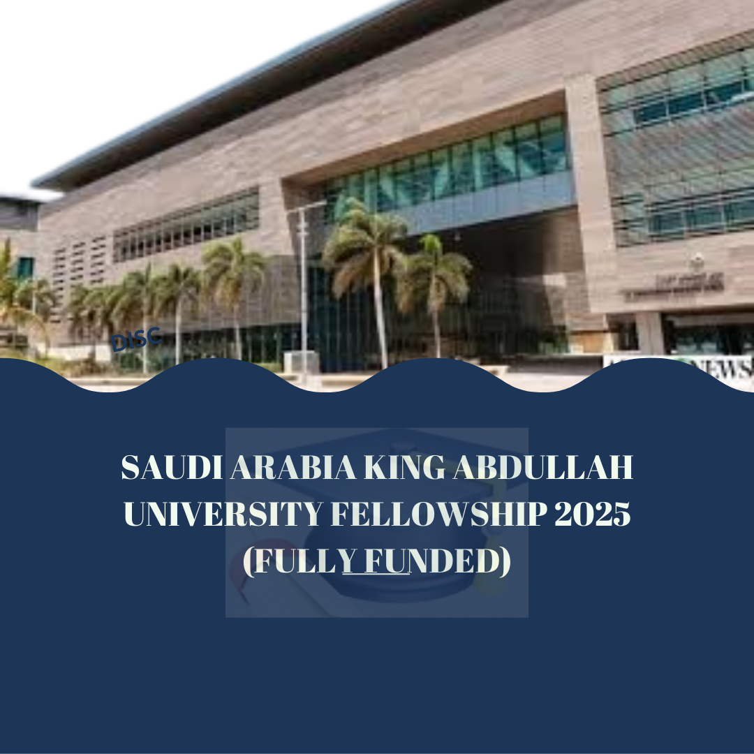 Saudi Arabia King Abdullah University Fellowship 2025 (Fully Funded)