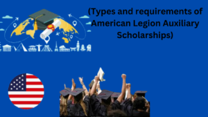 (Types and requirements of American Legion Auxiliary Scholarships)