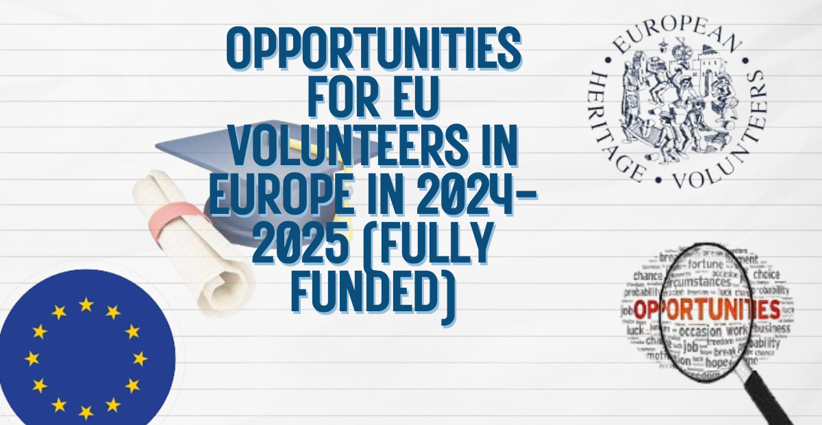 Opportunities for EU Volunteers in Europe in 2024-2025 (Fully Funded)