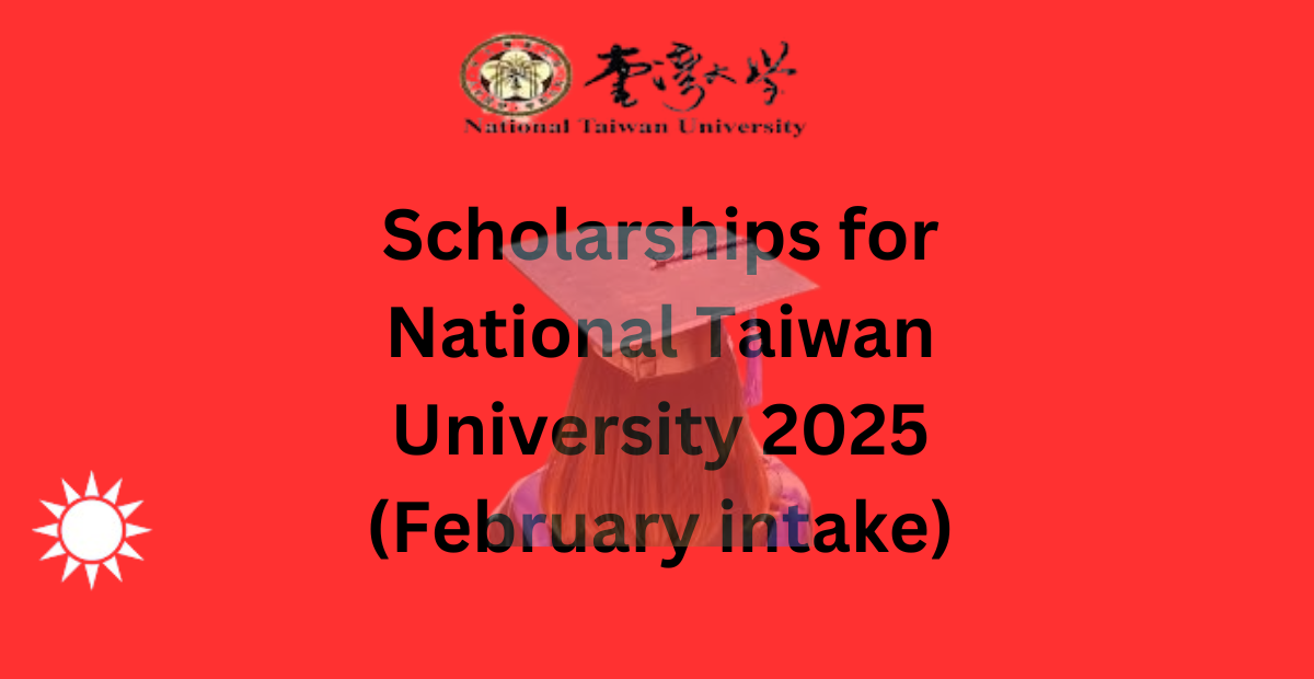 Scholarships for National Taiwan University 2025 (February intake)