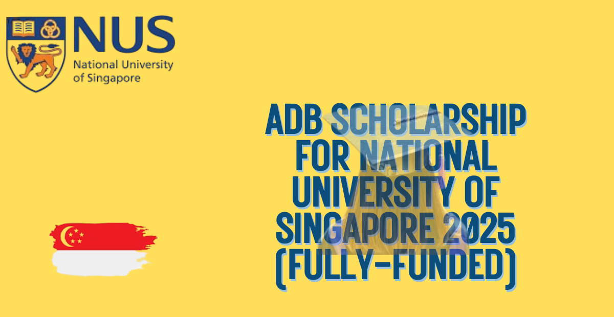 ADB Scholarship for National University of Singapore 2025 (Fully-funded)