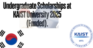 Undergraduate Scholarships at KAIST University 2025 (Funded).