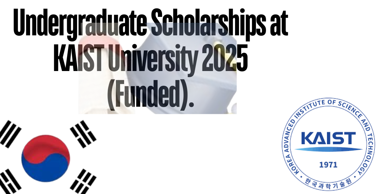 Undergraduate Scholarships at KAIST University 2025 (Funded).