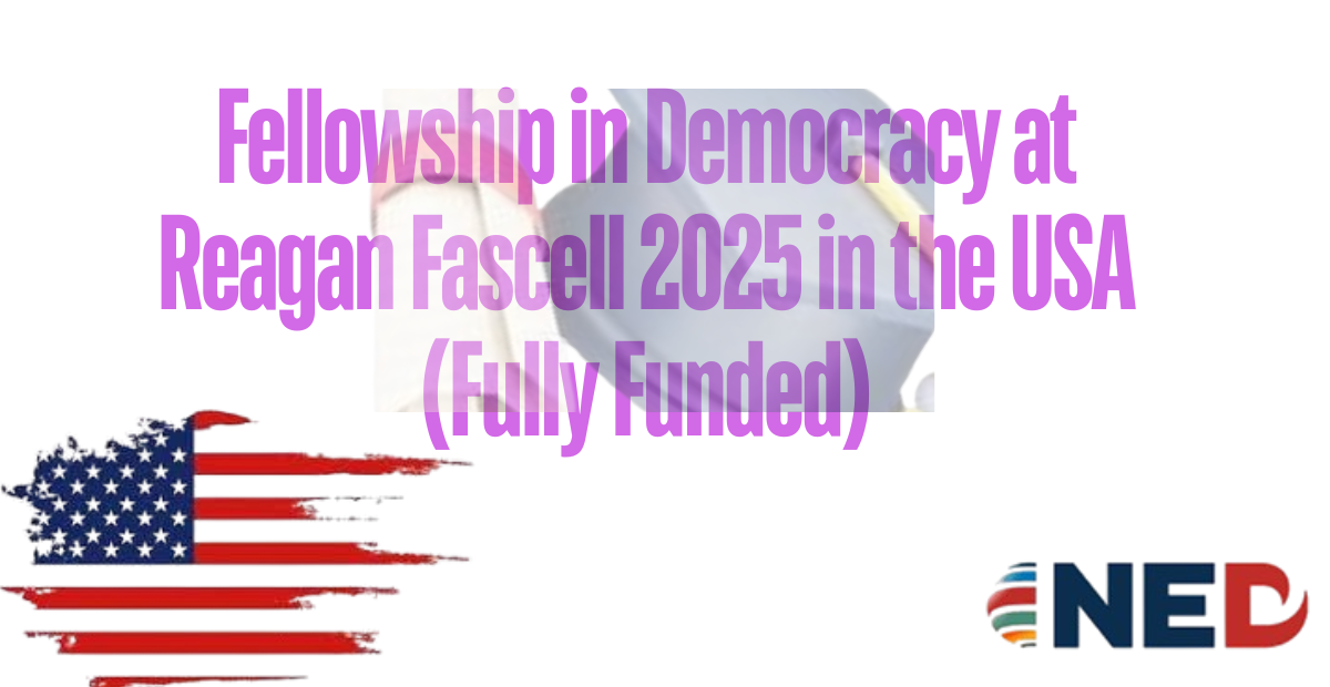 Fellowship in Democracy at Reagan Fascell 2025 in the USA (Fully Funded)