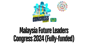 Malaysia Future Leaders Congress 2024 (Fully-funded)